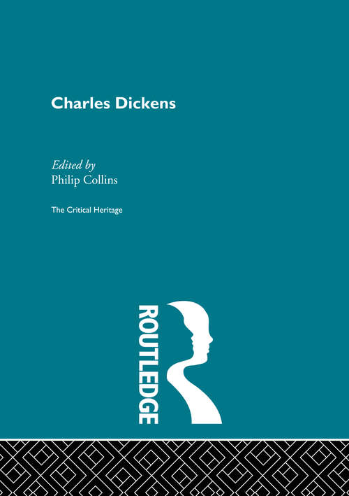 Book cover of Charles Dickens: The Critical Heritage (Critical Heritage Ser.)