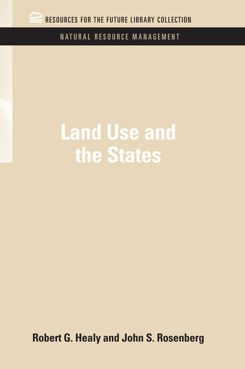 Book cover of Land Use and the States (2) (RFF Natural Resource Management Set)