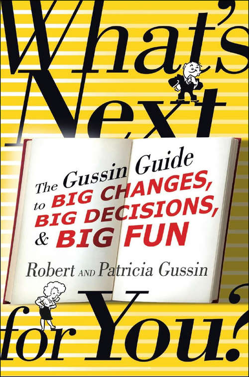 Book cover of What's Next . . . For You?: The Gussin Guide to Big Changes, Big Decisions, and Big Fun