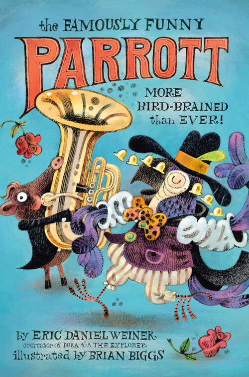 Book cover of The Famously Funny Parrott: More Bird-Brained Than Ever! (THE FAMOUSLY FUNNY PARROTT)