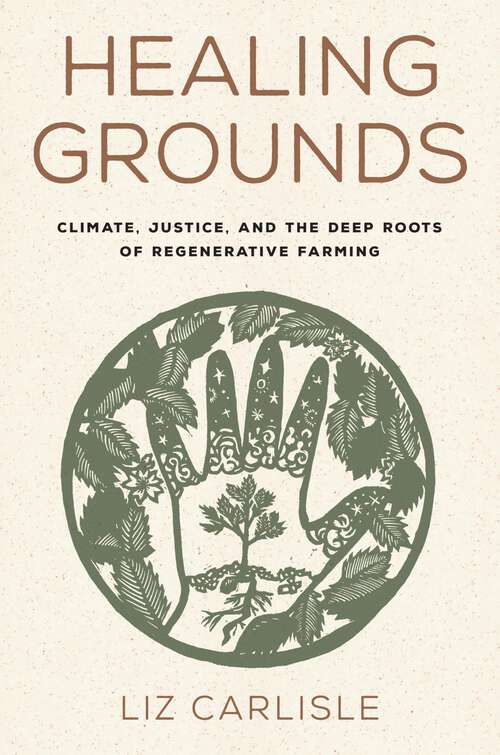 Book cover of Healing Grounds: Climate, Justice, and the Deep Roots of Regenerative Farming