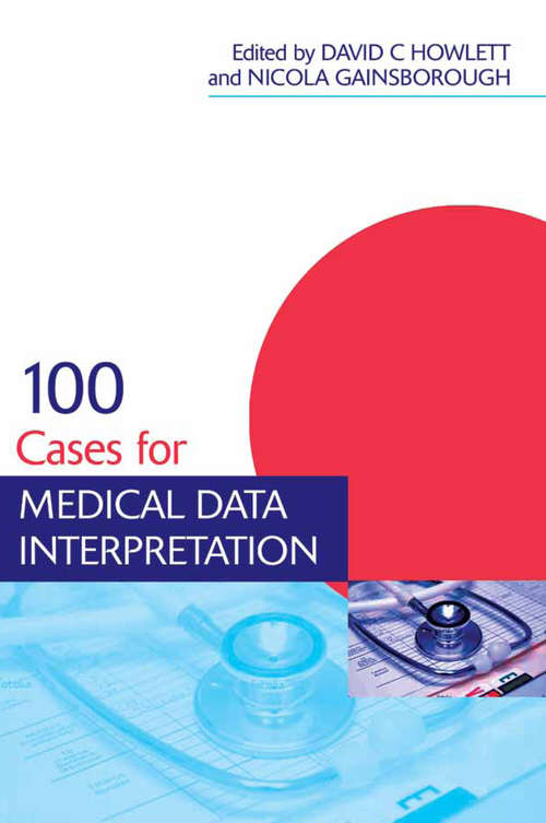 Book cover of 100 Cases for Medical Data Interpretation (Medical Finals Revision Series)