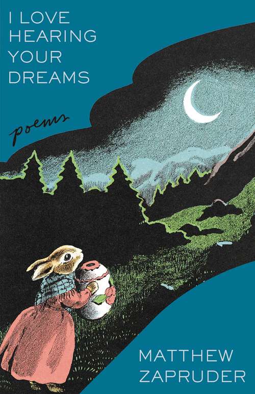 Book cover of I Love Hearing Your Dreams: Poems