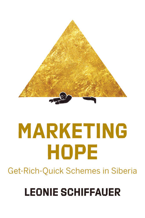 Book cover of Marketing Hope: Get-Rich-Quick Schemes in Siberia