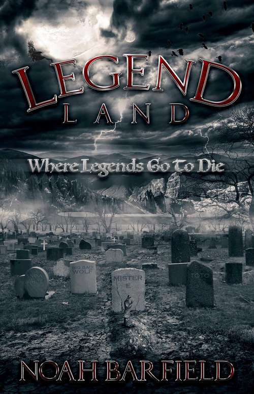 Book cover of Legend Lands: Where Legends Go To Die