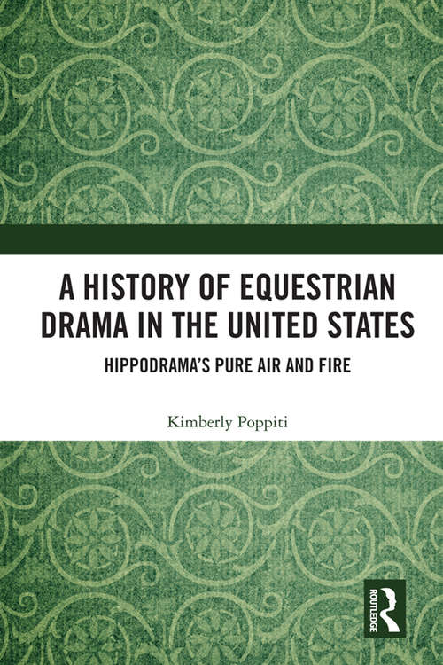 Book cover of A History of Equestrian Drama in the United States: Hippodrama’s Pure Air and Fire