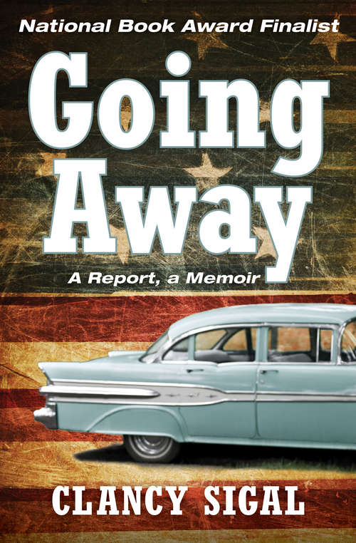 Book cover of Going Away: A Report, a Memoir