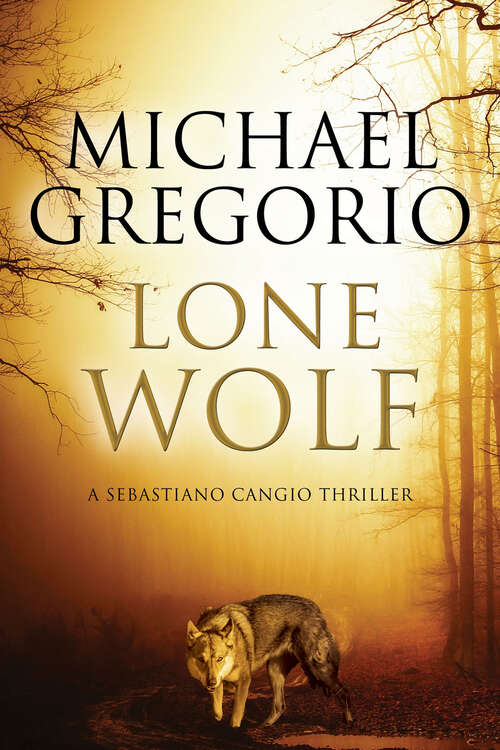 Book cover of Lone Wolf (The Sebastiano Cangio Thrillers)