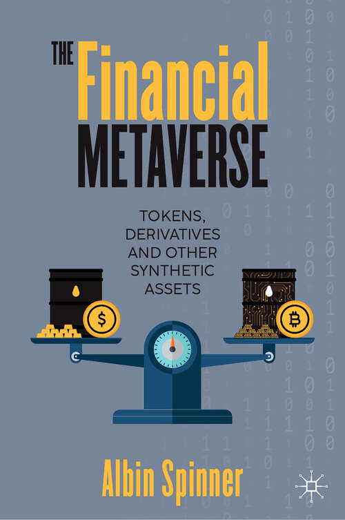 Book cover of The Financial Metaverse: Tokens, Derivatives and Other Synthetic Assets (2024)