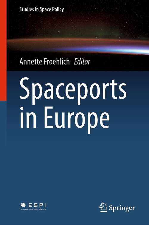 Book cover of Spaceports in Europe (1st ed. 2021) (Studies in Space Policy #34)