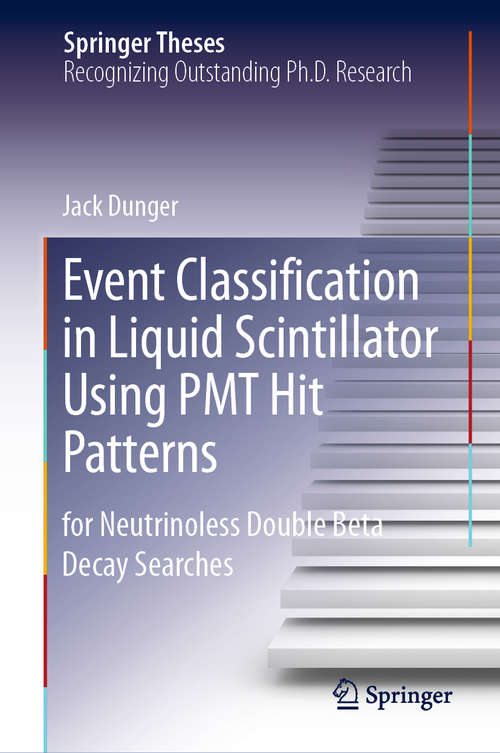 Book cover of Event Classification in Liquid Scintillator Using PMT Hit Patterns: for Neutrinoless Double Beta Decay Searches (1st ed. 2019) (Springer Theses)