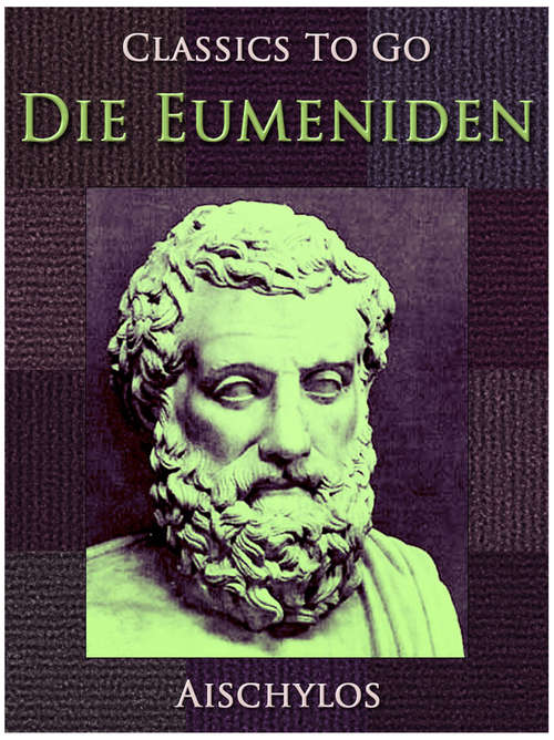 Book cover of Die Eumeniden (Classics To Go)