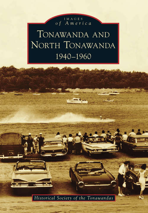 Book cover of Tonawanda and North Tonawanda: 1940-1960