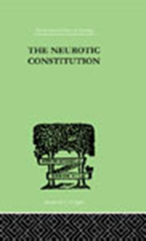 Book cover of The Neurotic Constitution: OUTLINES OF A COMPARATIVE INDIVIDUALISTIC PSYCHOLOGY and (Select Bibliographies Reprint Ser.)