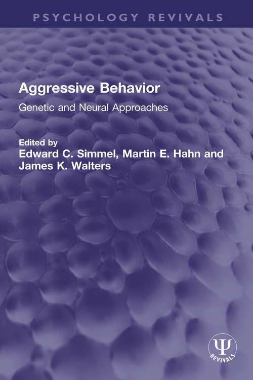 Book cover of Aggressive Behavior: Genetic and Neural Approaches (Psychology Revivals)