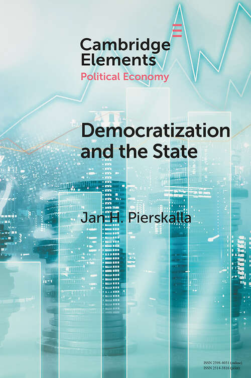 Book cover of Democratization and the State: Competence, Control, and Performance in Indonesia's Civil Service (Elements in Political Economy)