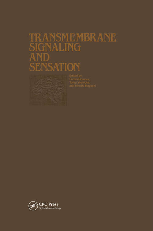 Book cover of Proceedings of the Taniguchi Symposia on Brain Sciences, Volume 7: Transmembrane Signaling and Sensation