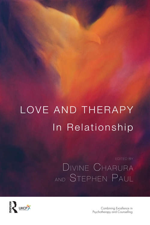 Book cover of Love and Therapy: In Relationship (The\united Kingdom Council For Psychotherapy Ser.)