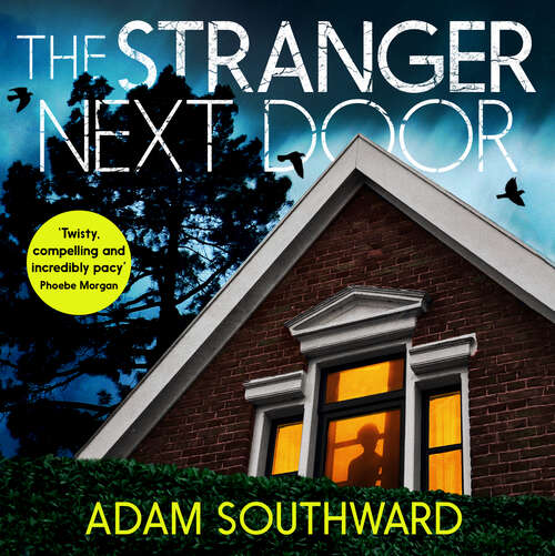 Book cover of The Stranger Next Door: The completely unputdownable thriller with a jaw-dropping twist