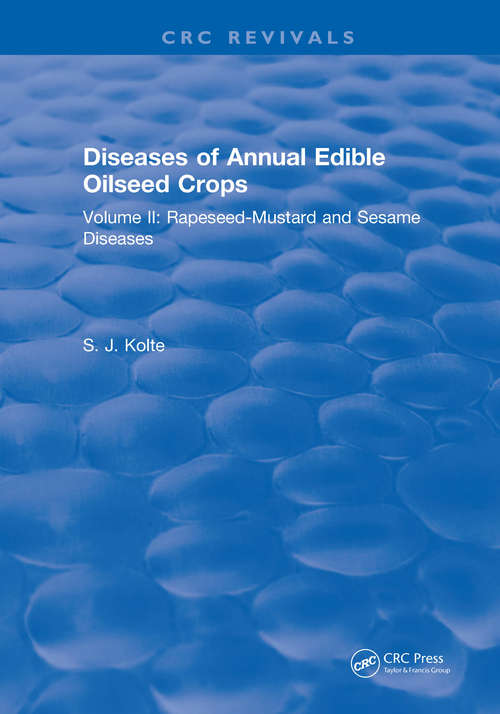 Book cover of Diseases of Annual Edible Oilseed Crops: Volume II: Rapeseed-Mustard and Sesame Diseases