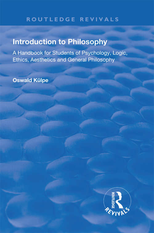Book cover of Introduction to Philosophy: A Handbook for Students of Psychology, Logic, Ethics, Aesthetics and General Philosophy (Routledge Revivals)