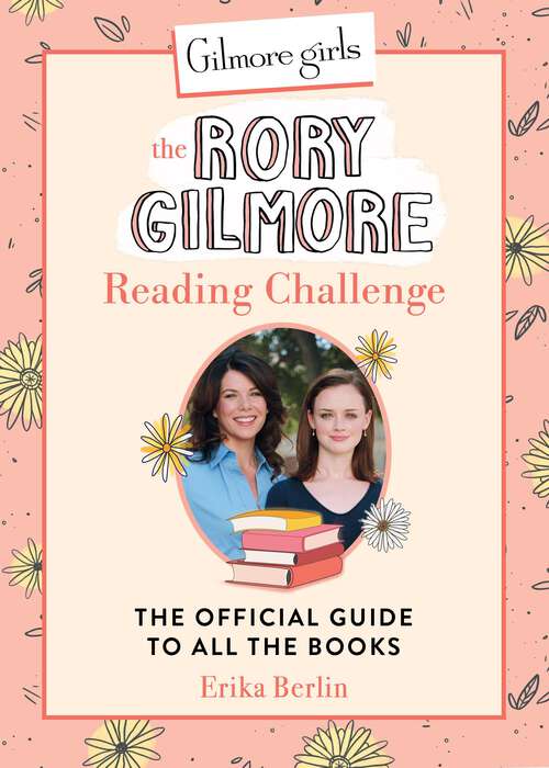 Book cover of Gilmore Girls: The Official Guide to All the Books