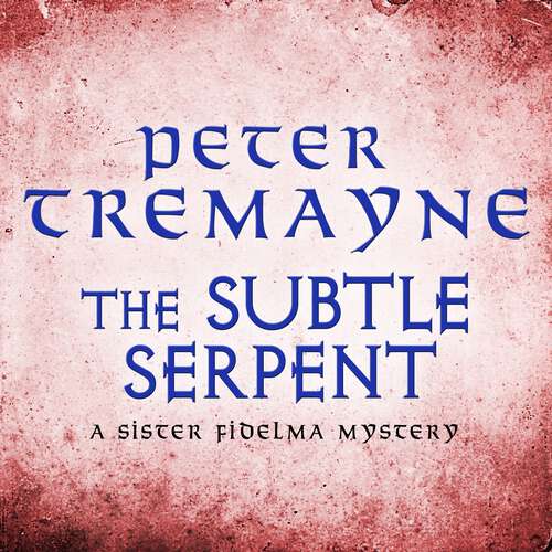 Book cover of The Subtle Serpent: A compelling medieval mystery filled with shocking twists and turns (Sister Fidelma)