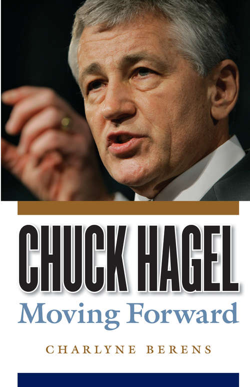 Book cover of Chuck Hagel: Moving Forward