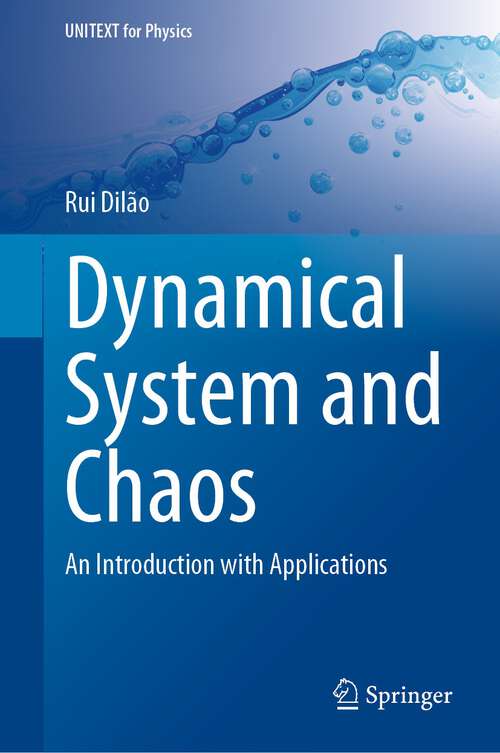 Book cover of Dynamical System and Chaos: An Introduction with Applications (1st ed. 2023) (UNITEXT for Physics)
