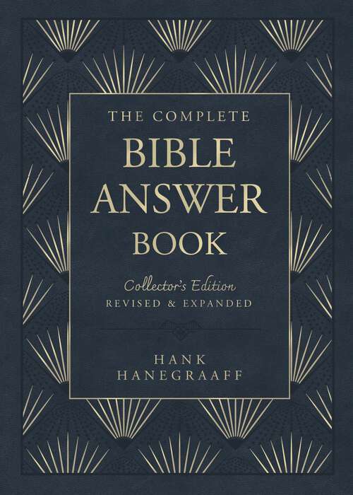 Book cover of The Complete Bible Answer Book: Collector's Edition: Revised and Expanded (Answer Book Series)