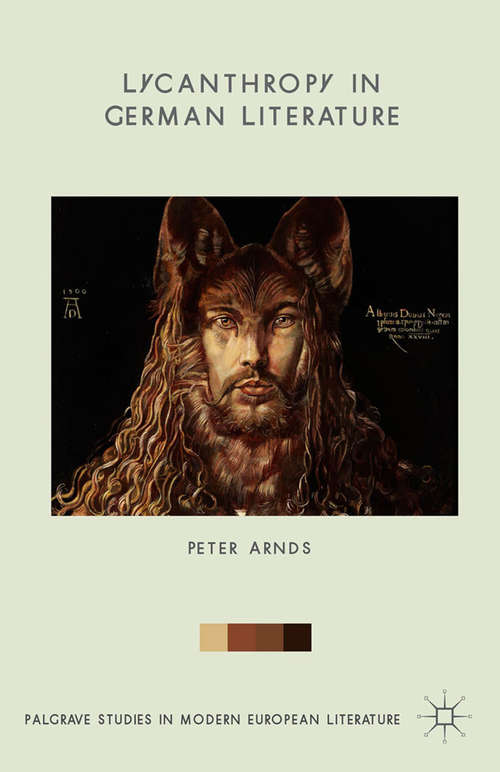 Book cover of Lycanthropy in German Literature (1st ed. 2015) (Palgrave Studies in Modern European Literature)