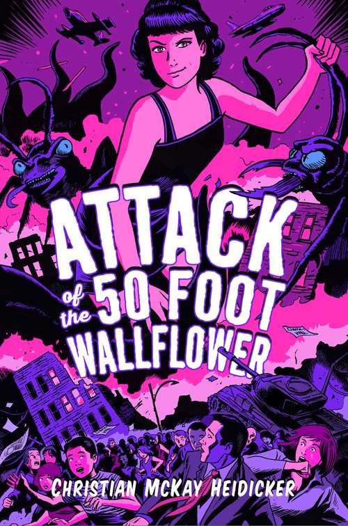 Book cover of Attack of the 50 Foot Wallflower