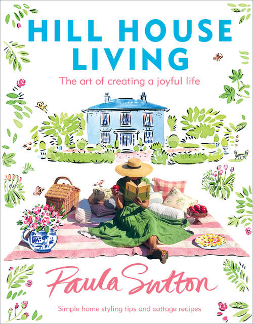 Book cover of Hill House Living: The Art of Creating a Joyful Life