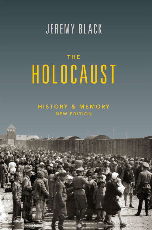 Book cover of The Holocaust: History and Memory (New Edition)