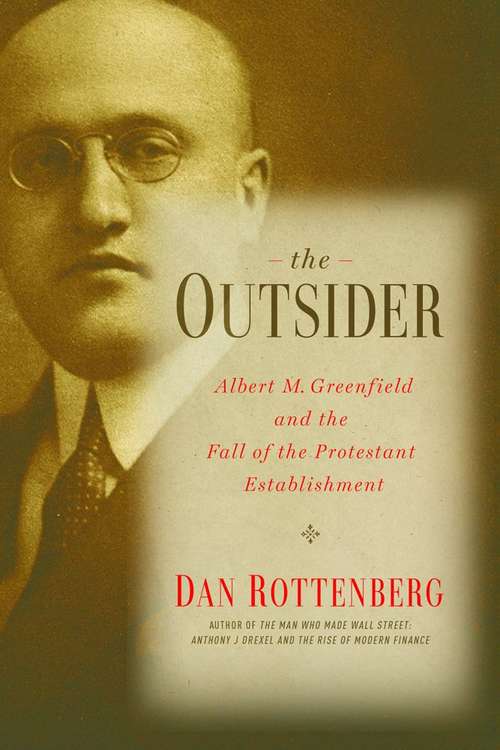 Book cover of The Outsider: Albert M. Greenfield and the Fall of the Protestant Establishment