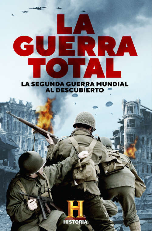 Book cover of La Guerra Total: La Segunda Guerra Mundial al descubierto