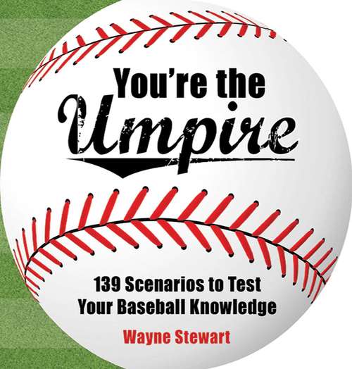 Book cover of You're the Umpire: 139 Scenarios to Test Your Baseball Knowledge