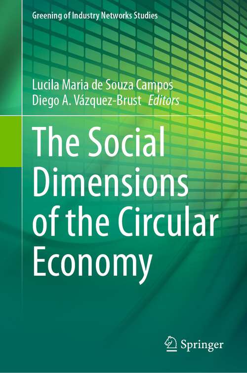 Book cover of The Social Dimensions of the Circular Economy (1st ed. 2023) (Greening of Industry Networks Studies #10)