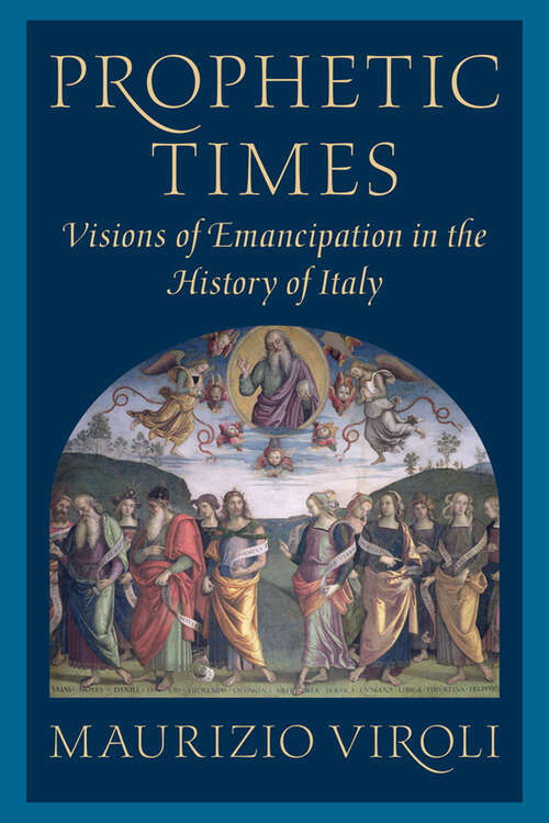 Book cover of Prophetic Times: Visions of Emancipation in the History of Italy