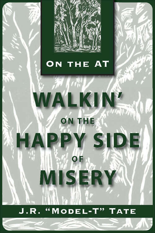 Book cover of Walkin' on the Happy Side of Misery: A Slice Of Life On The Appalachian Trail (On the AT)
