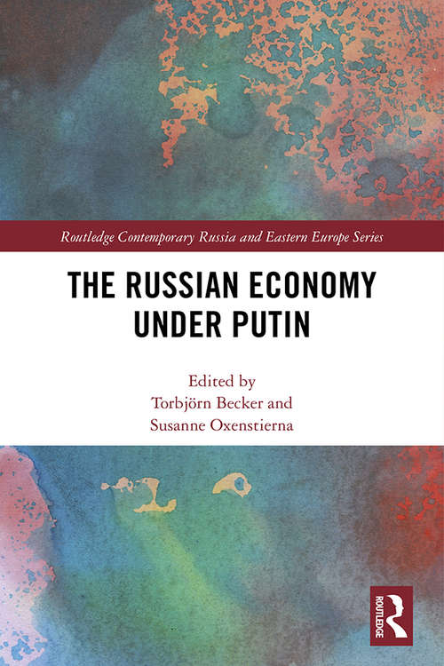 Book cover of The Russian Economy under Putin (Routledge Contemporary Russia and Eastern Europe Series)