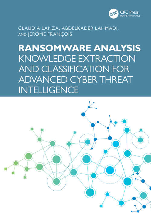 Book cover of Ransomware Analysis: Knowledge Extraction and Classification for Advanced Cyber Threat Intelligence