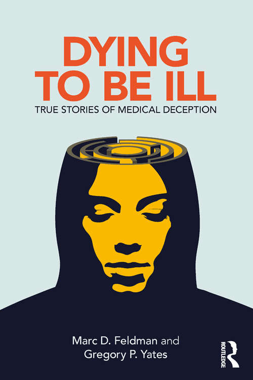Book cover of Dying to be Ill: True Stories of Medical Deception