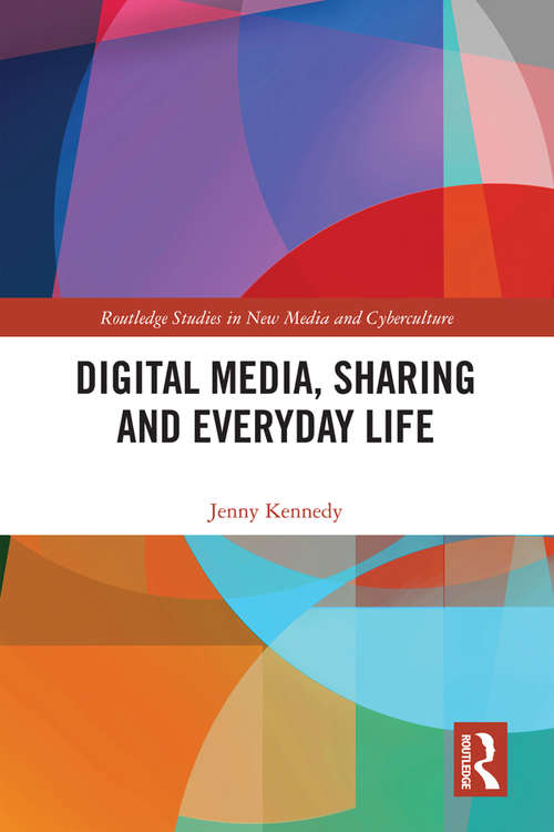 Book cover of Digital Media, Sharing, and Everyday Life (Routledge Studies in New Media and Cyberculture)