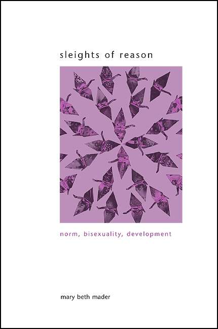 Book cover of Sleights of Reason: Norm, Bisexuality, Development (SUNY series in Gender Theory)