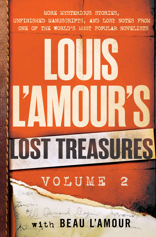 Book cover of Louis L'Amour's Lost Treasures: More Mysterious Stories, Unfinished Manuscripts, and Lost Notes from One of the World's Most Popular Novelists (Louis L'Amour's Lost Treasures)