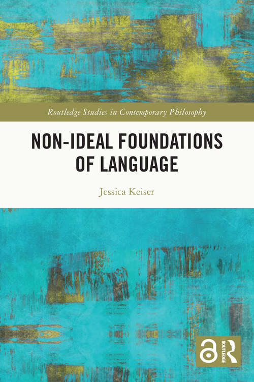 Book cover of Non-Ideal Foundations of Language (Routledge Studies in Contemporary Philosophy)