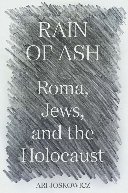 Book cover of Rain of Ash: Roma, Jews, and the Holocaust