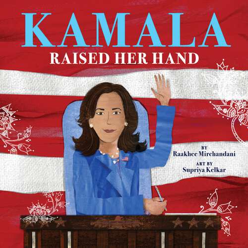 Book cover of Kamala Raised Her Hand