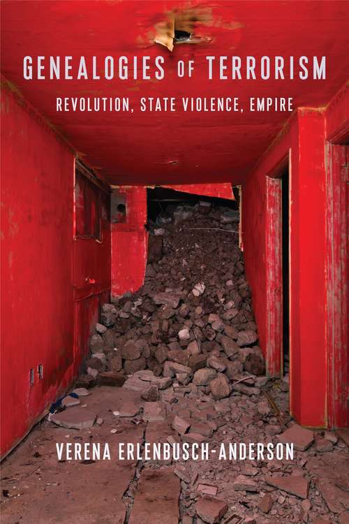 Book cover of Genealogies of Terrorism: Revolution, State Violence, Empire (New Directions in Critical Theory #66)